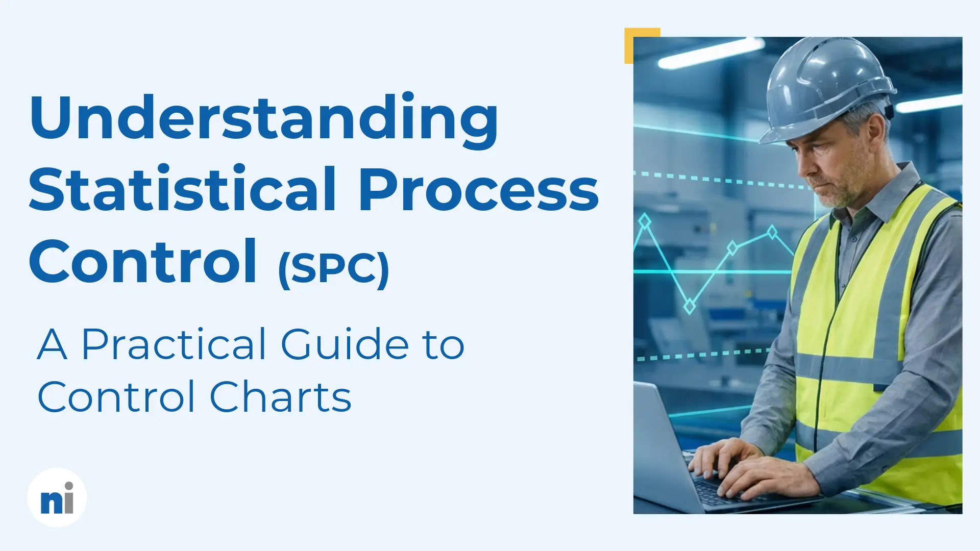 Net-Inspect blog featured image: Understanding Statistical Process Control (SPC) - A Practical Guide to Control Charts, with engineer and chart overlay.