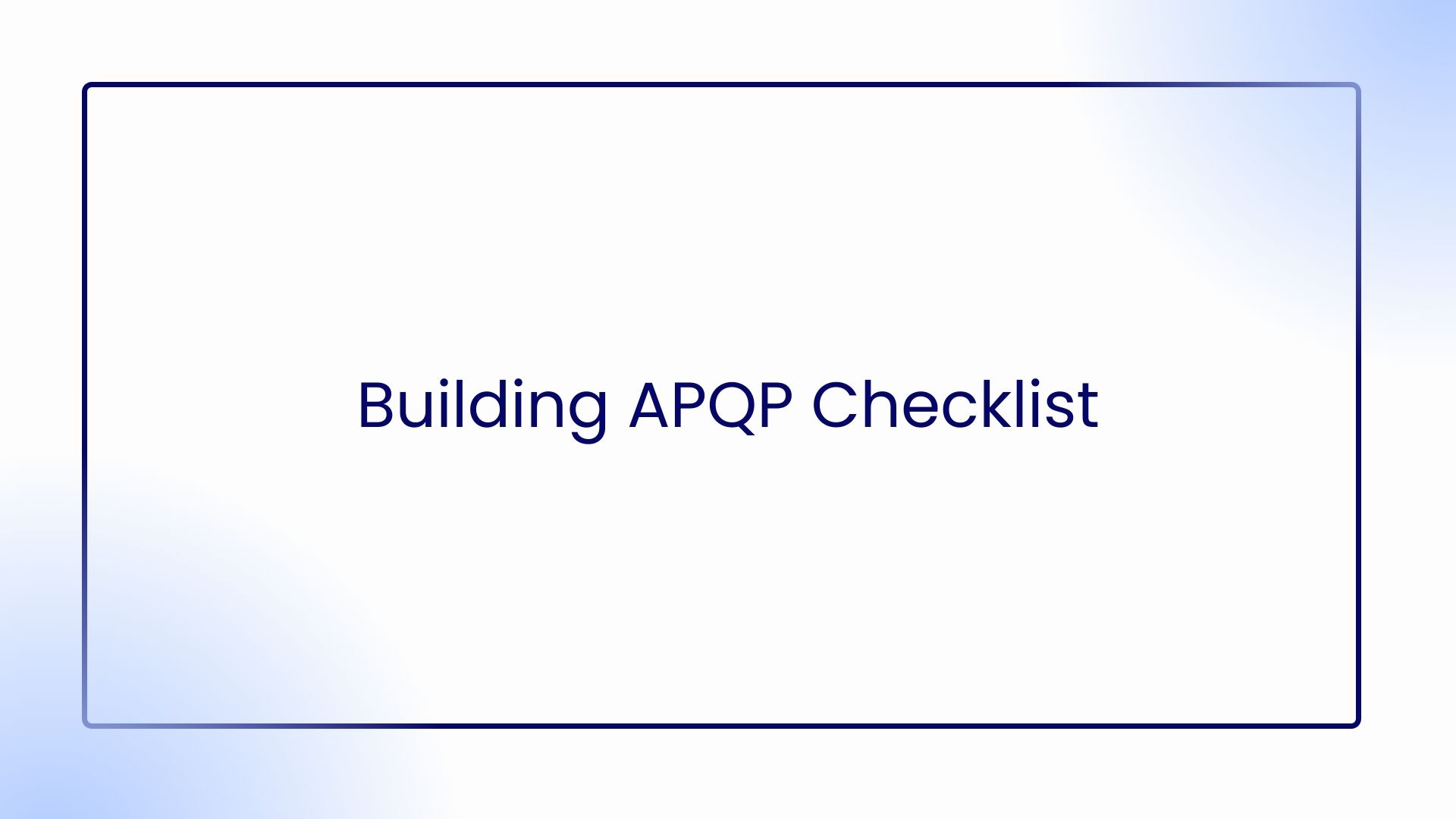 A diagram of the steps to build an APQP checklist