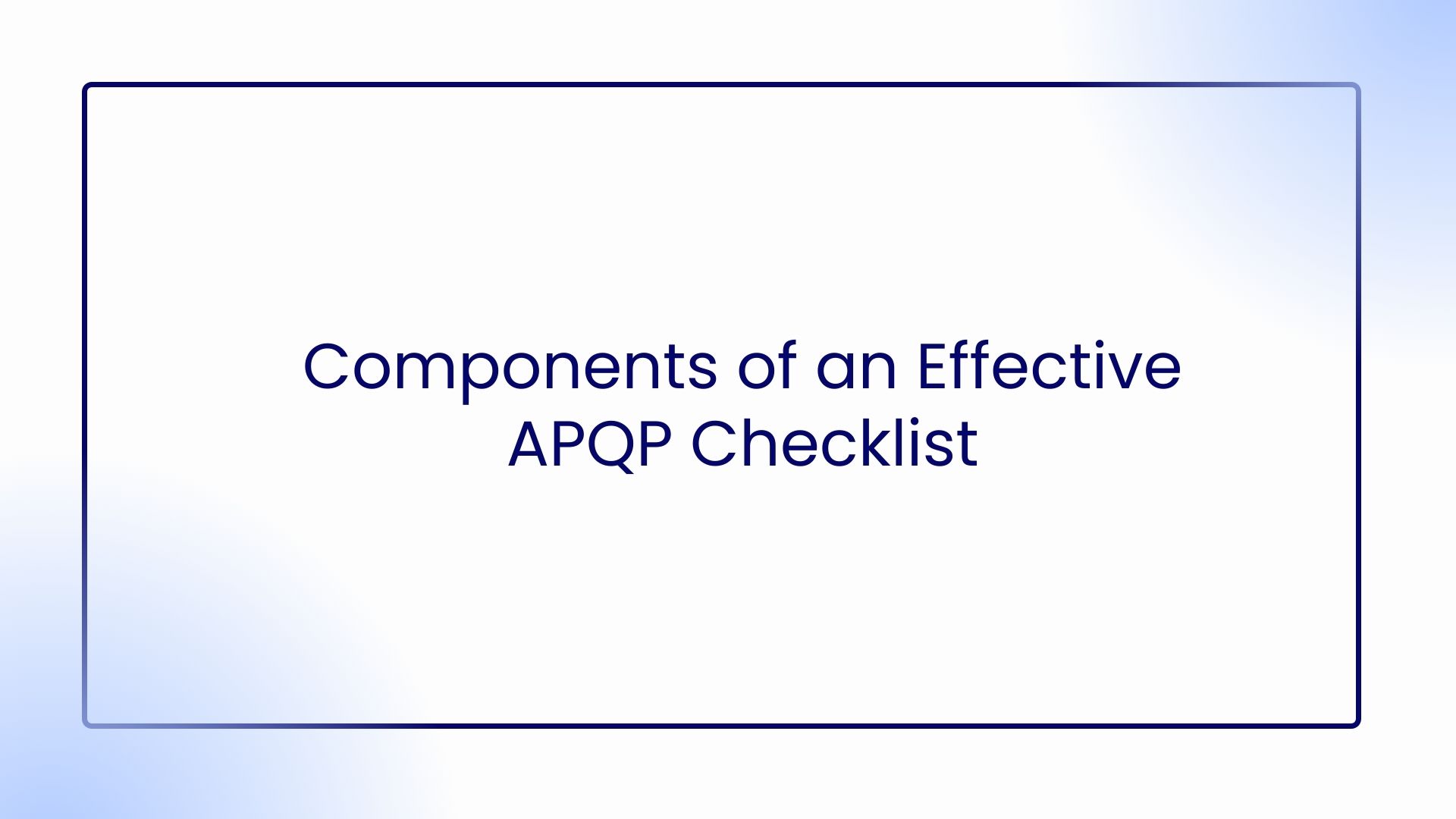 A diagram of the components of an effective APQP checklist